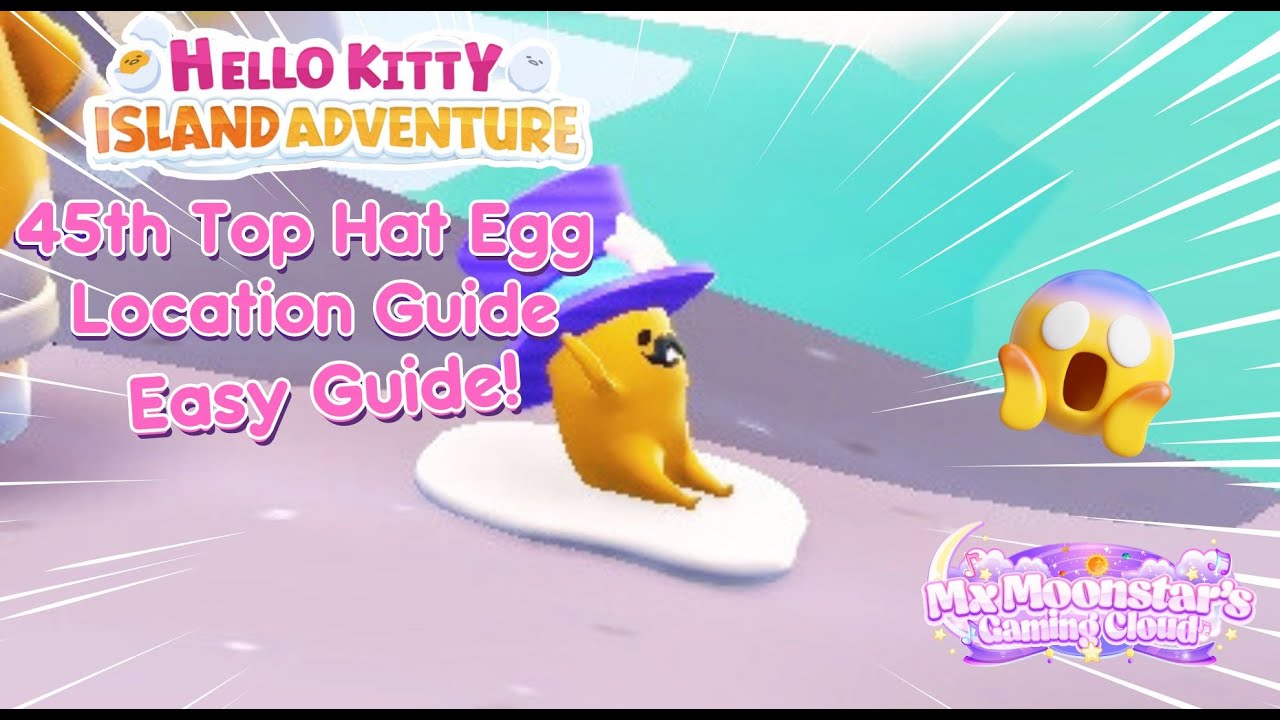 🥚45th Top Hat Laziest Eggs Quest Location Guide - Hello Kitty Island Adventure🥚