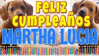 ¡Feliz Cumpleaños Martha Lucia! (Perros hablando gracioso) ¡Muchas Felicidades!