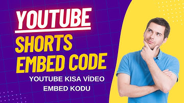 Youtube Kısa Video Embed Kodu Alma - Youtube Shorts Embed Code
