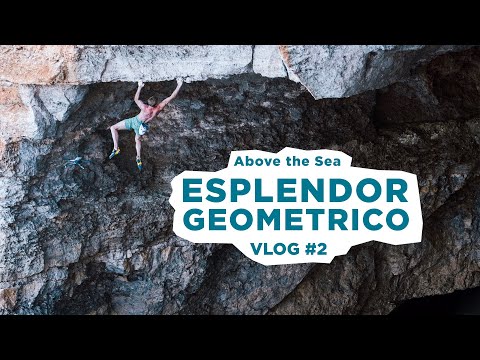 Trying it the hard way ... Ground-up attempt of Esplendor Geometrico - Above the Sea VLOG #2