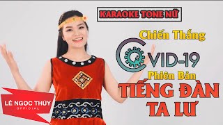 [ KARAOKE ] Chiến Thắng CoVid19 Phiên Bản Tiếng Đàn Ta Lư - Lê Ngọc Thúy