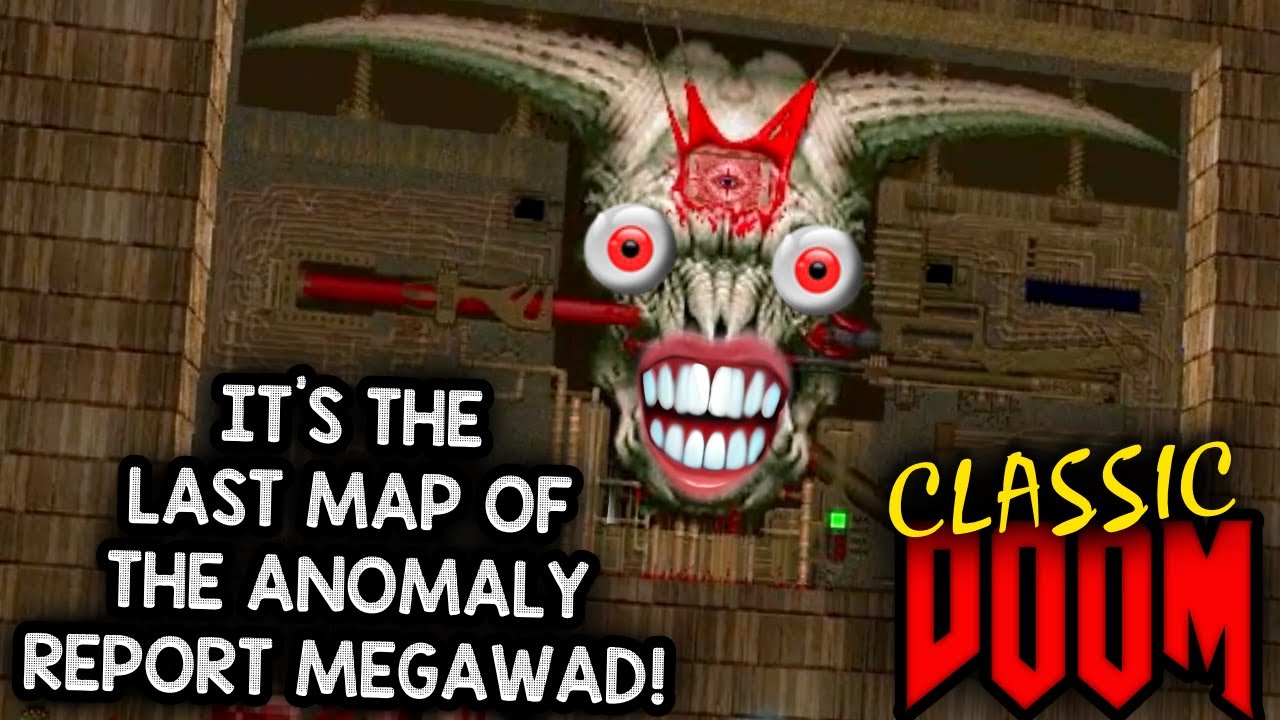 THE ANOMALY REPORT REACHES ITS APEX! | Let's Play Doom (Anomaly Report ...