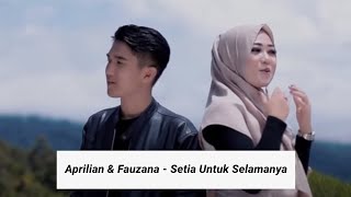 Aprilian & Fauzana - Setia Untuk Selamanya 