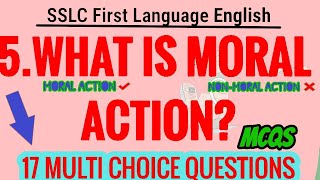 What Is Moral Action? MCQ QUESTIONS Class 10 SSLC English First Language