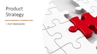 Creating Company, Business Unit, or Product Strategy using the PEST Framework