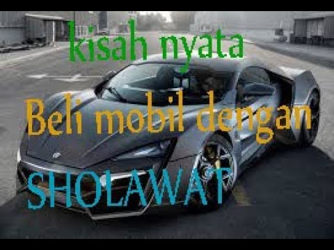 Kisah Nyata Beli Mobl Dan Rumah Dengan Sholawat