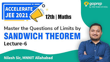 Limits | Class 12 Maths | Sandwich Theorem | JEE Main 2021 | L-06 | Nilesh Sir | Goprep