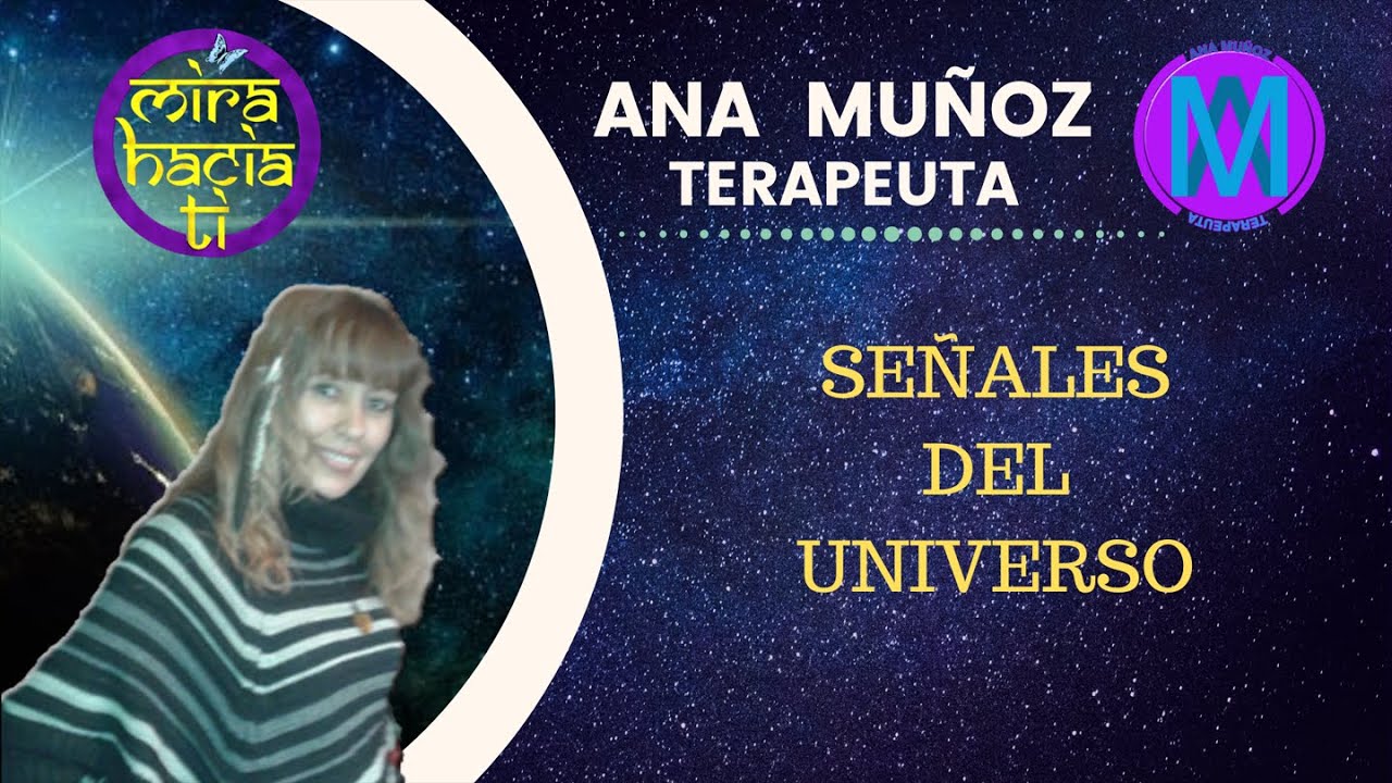 ANA MUÑOZ - SEÑALES DEL UNIVERSO - YouTube