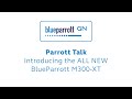 BlueParrott Parrott Talk: M300-XT Launch