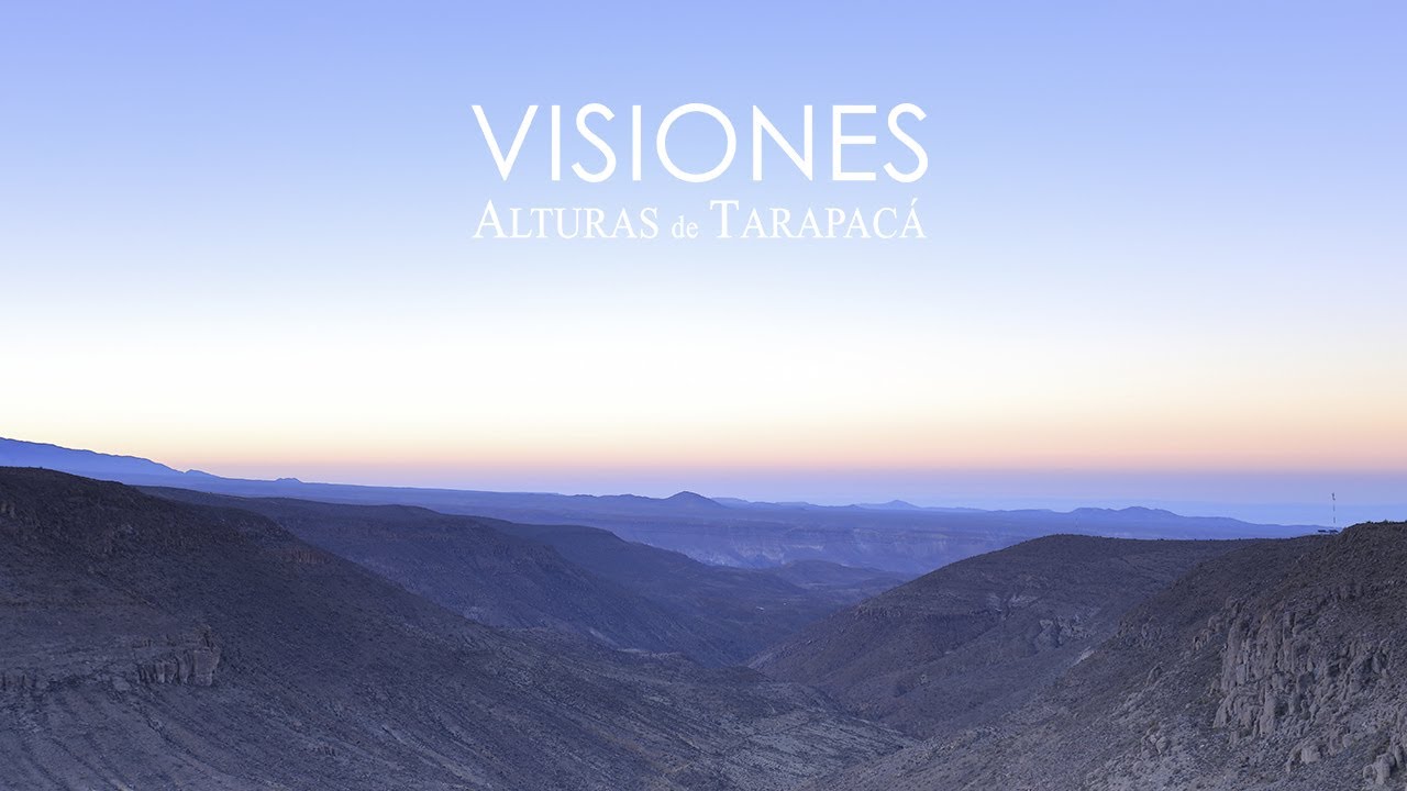 VISIONES, Alturas de Tarapacá - Chusmiza