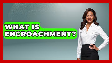 What Is Encroachment? - Consumer Laws For You