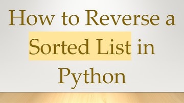 How to Reverse a Sorted List in Python