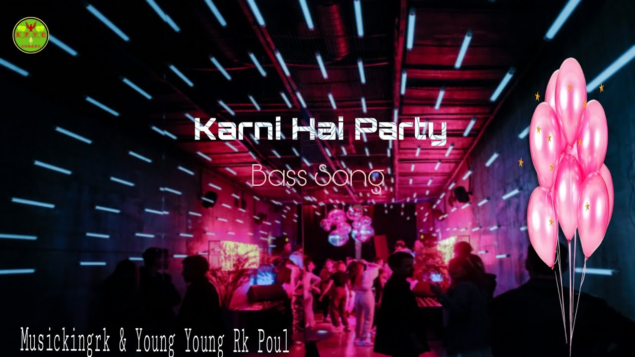 Karni Hai Party | New Song 2024 | Party Song @IMusickingrk & Young ...