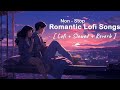 Romantic nonstop lofi songs  slowreverb 