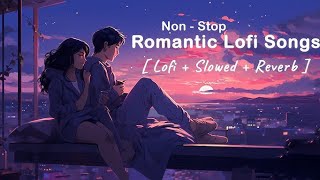 Romantic Non-stop lofi songs || [slow-reverb] || screenshot 4