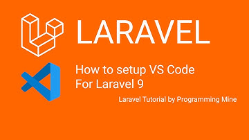 01 Laravel Tutorial - How to setup VS Code for Laravel 9