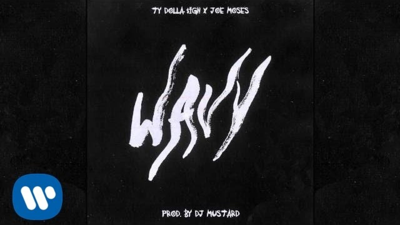 Ty Dolla ign   Wavy ft Joe Moses Prod by DJ Mustard Audio