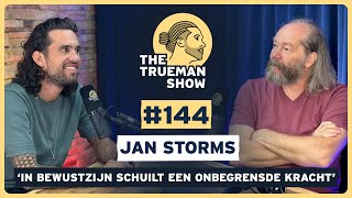 The Trueman Show #144 Jan Storms 'In bewustzijn schuilt een onbegrensde kracht'