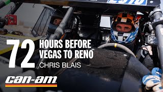 72 Hours: Chris Blais at Vegas to Reno | Can-Am Video Series