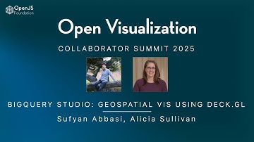 Building Enterprise Geospatial Viz on BigQuery Studio with deck.gl | Sufyan Abbasi & Alicia Sullivan