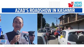 Azad’s Roadshow in Kashmir | JK News Today