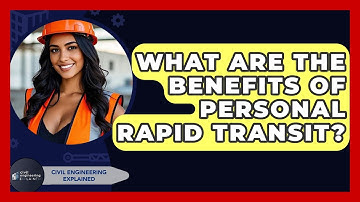 What Are The Benefits Of Personal Rapid Transit? - Civil Engineering Explained