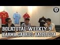 Bolatotal weekly 9  karma gabriel batistuta