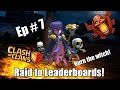 Clash of clans - Raid to Leaderboards Ep. 7 (Lets burn the witch)