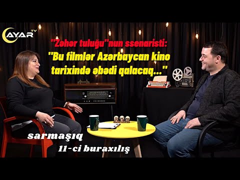 Sarmaşıq 9 - Azərbaycan kinosu rejissor, ssenarist Pərviz Həsənovun dili ilə