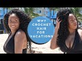 WHY IS CROCHET HAIR BEST FOR VACATIONS?? + VACATION CROCHET TIPS & TRICKS| LIA LAVON