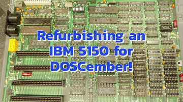 DOSCember 2024  - IBM 5150 Refurb, Pt. 1