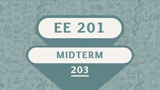 KFUPM  - EE 201 - Term 203 - Midterm | أرشفة