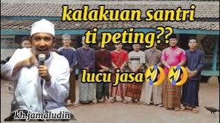 ceramah kh.jamaludin lucu || kalakuan santri tipeting🤣