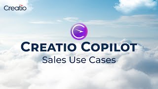 Creatio Copilot Demo: Sales Use Cases