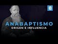 ¿Qué es y cómo NACIÓ el ANABAPTISMO? ¿Qué podemos APRENDER de los ANABAPTISTAS? | BITE