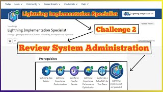 Review System Administration | Lightning Implementation Specialist | Challenge 2