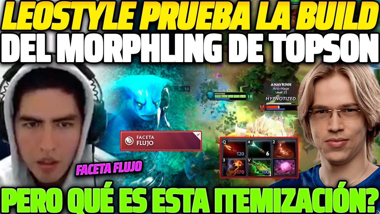 😲 QUÉ TAL ITEMIZACIÓN 😲 LEOSTYLE PRUEBA LA BUILD DEL MORPHLING DE TOPSON 😱