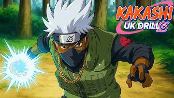 KAKASHI HATAKE UK DRILL (NARUTO SHIPPUDEN RAP)