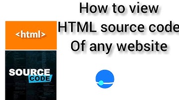 HOW TO VIEW THE HTML SOURCE CODE OF ANY WEBSITE!!