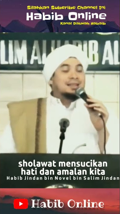 Sholawat Mensucikan Hati Dan Amalan Kita |  Habib Jindan Bin Novel Bin Salim Jindan.