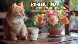 Soothing Jazz Music in the Morning ☕ Relaxing Jazz Music & Bossa Nova Inspiration for Positive Mood