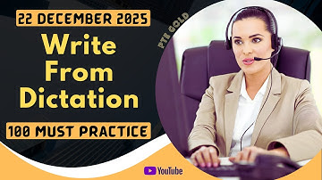 PTE Write From Dictation - DECEMBER 2025 - MUST PRACTICE