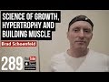 Science of Growth, Hypertrophy and Building Muscle w/ Brad Schoenfeld - 289