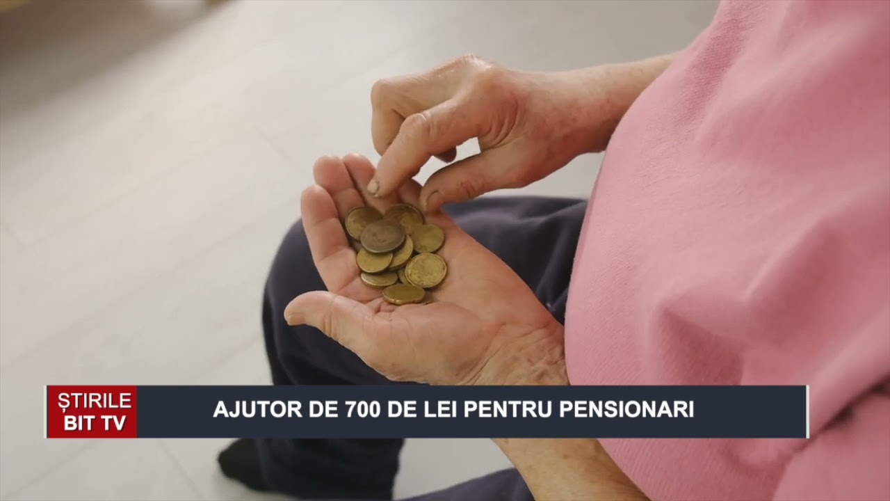 AJUTOR DE 700 DE LEI PENTRU PENSIONARI