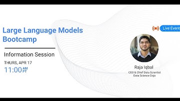 Large Language Models Bootcamp Information Session