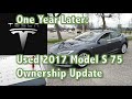One Year Later - Used  2017 Tesla Model S 75 Ownership Update