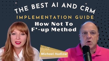 The Best AI and CRM Implementation Guide: How to Not F-UP Method | Micheal Hudlow