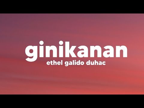 Ginikanan Lyrics - Ethel Galido Duhac