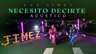 Miniatura del video "Las Jimez - Necesito decirte (Acústico)"