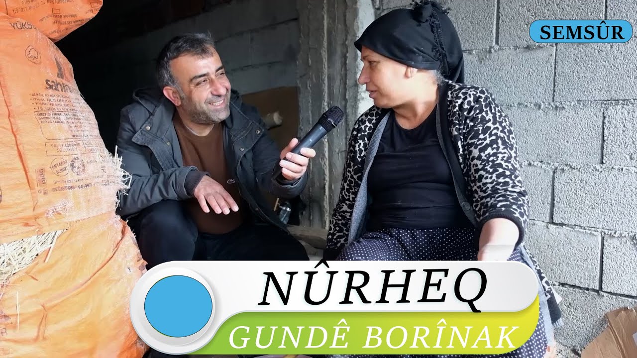 NÛRHEQ - GUNDÊ BORÎNAK / SEMSÛR